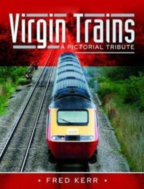 Book cover of: Virgin Trains. By: Fred Kerr