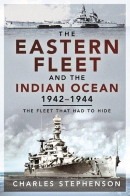 Book cover of: Eastern Fleet and the Indian Ocean, 1942 1944. By: Charles Stephenson