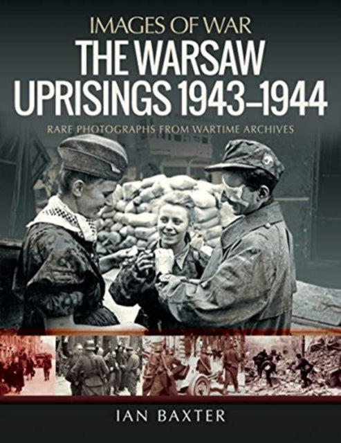 Book cover of: Warsaw Uprisings, 1943-1944. By: Ian Baxter