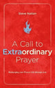 Book cover of: Call to Extraordinary Prayer. By: Steve Nation