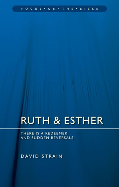 Book cover of: Ruth & Esther: There is a Redeemer and Sudden Reversals. By: David Strain