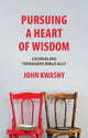 Book cover of: Pursuing a Heart of Wisdom. By: John C. Kwasny