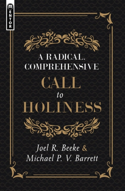 Book cover of: Radical, Comprehensive Call to Holiness. By: Joel R. Beeke