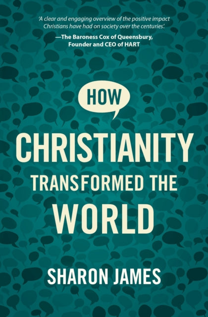 Book cover of: How Christianity Transformed the World. By: Sharon James