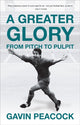Book cover of: Greater Glory. By: Gavin Peacock