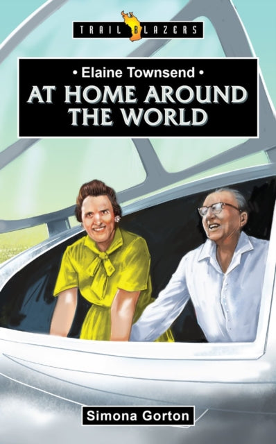 Book cover of: Elaine Townsend: At Home Around the World. By: Simona Gorton