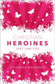 Book cover of: Christian Heroines. By: Catherine MacKenzie