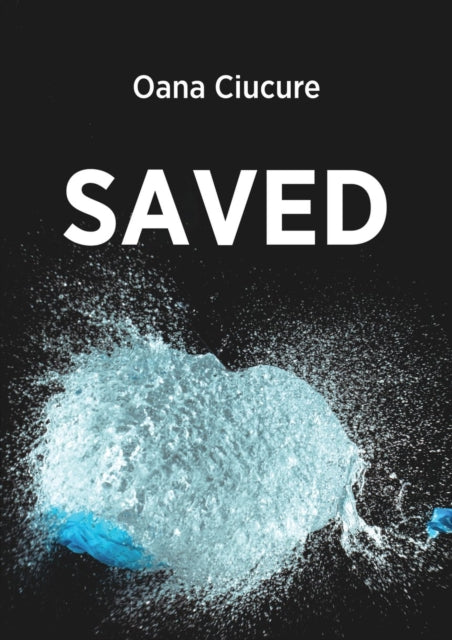 Book cover of: Saved. By: Oana Cuicure