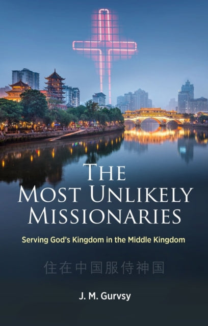 Book cover of: Most Unlikely Missionaries. By: J. M. Gurvsy