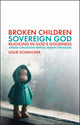 Book cover of: Broken Children, Sovereign God. By: Leslie Schmucker