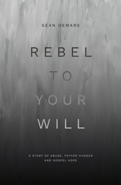 Book cover of: Rebel to Your Will. By: Sean Demars