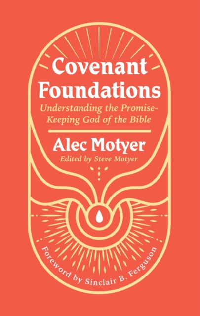 Book cover of: Covenant Foundations. By: Alec Motyer