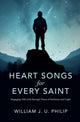Book cover of: Heart Songs for Every Saint. By: William J. U. Philip
