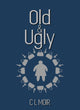 Book cover of: Old and Ugly
