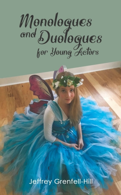 Book cover of: Monologues and Duologues for Young Actors. By: Jeffrey Grenfell-Hill