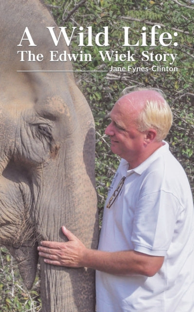 A Wild Life: The Edwin Wiek Story