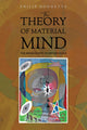 Book cover of: Theory of Material Mind. By: Philip Hodgetts