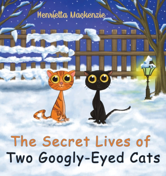Book cover of: Secret Lives of Two Googly-Eyed Cats. By: Henrietta MacKenzie