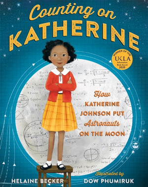 Counting on Katherine, How Katherine Johnson Put Astronauts on the Moon