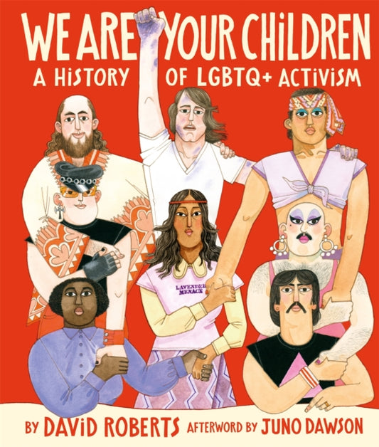 We Are Your Children, A History of LGBTQ+ Activism 9781529015362 David Roberts