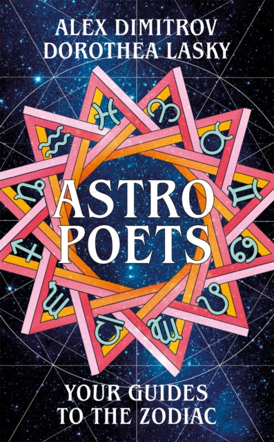 Book cover of: Astro Poets: Your Guides to the Zodiac. By: Dorothea Lasky