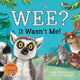 Book cover of: Wee? It Wasn't Me!. By: Clare Helen Welsh