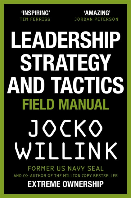 Leadership Strategy and Tactics, Learn to Lead Like a Navy SEAL