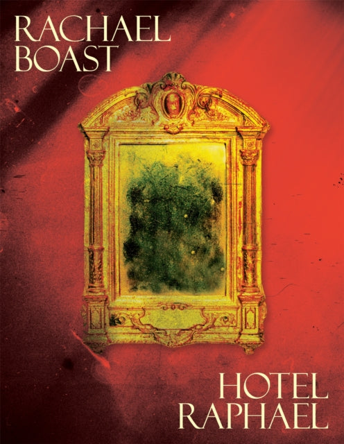 Book cover of: Hotel Raphael. By: Rachael Boast