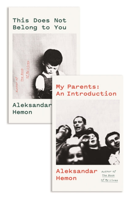 Book cover of: My Parents: An Introduction / This Does Not Belong to You. By: Aleksandar Hemon