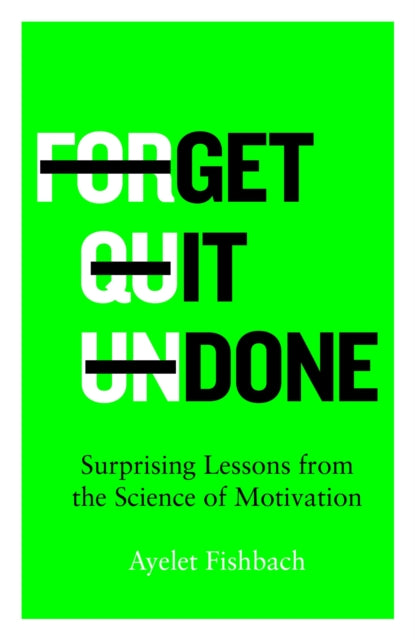 Book cover of: Get it Done. By: Ayelet Fishbach