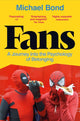 Book cover of: Fans. By: Michael Bond