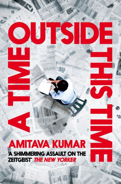Book cover of: Time Outside This Time. By: Amitava Kumar