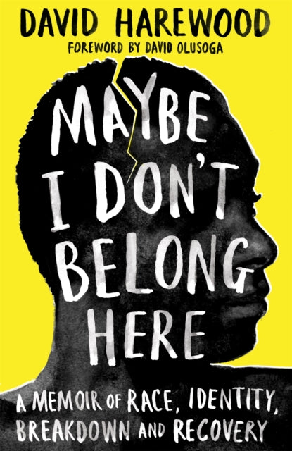 Book cover of: Maybe I Don't Belong Here. By: David Harewood