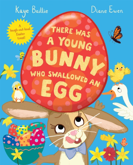 Book cover of: There Was a Young Bunny Who Swallowed an Egg. By: Diane Ewen