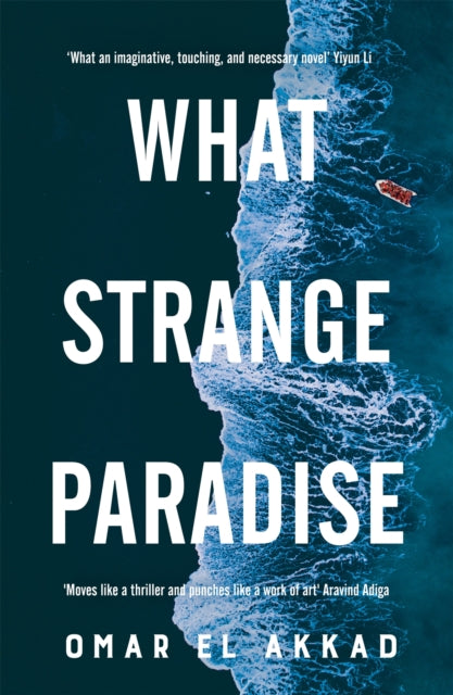 Book cover of: What Strange Paradise. By: Omar El Akkad