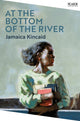 Book cover of: At the Bottom of the River. By: Jamaica Kincaid