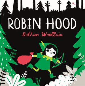 Robin Hood, A forest folktale for little rebels