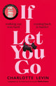 Book cover of: If I Let You Go. By: Charlotte Levin