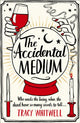 Accidental Medium 9781529087529 Tracy Whitwell