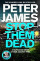 Stop Them Dead 9781529089981 James, Peter