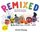 Remixed, An inspiring story about our families 9781529096118 Arree Chung