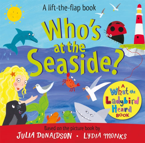 Who's at the Seaside?, A What the Ladybird Heard Book