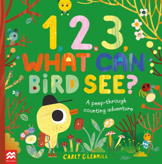 Book cover of: 1, 2, 3, What Can Bird See?. By: Carly Gledhill