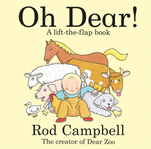 Oh Dear!, A Lift-the-flap Farm Book from the Creator of Dear Zoo