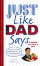 Book cover of: Just Like Dad Says. By: Geoff Tibballs