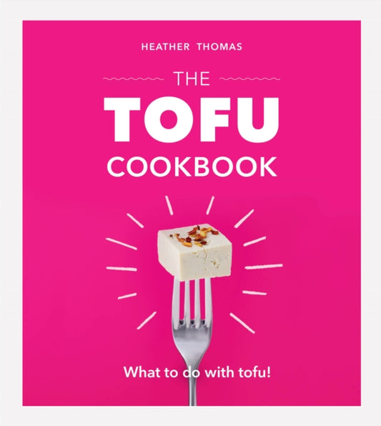 Book cover of: Tofu Cookbook. By: Heather Thomas