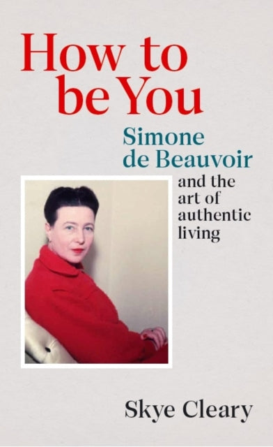 Book cover of: How to Be You. By: Skye Cleary