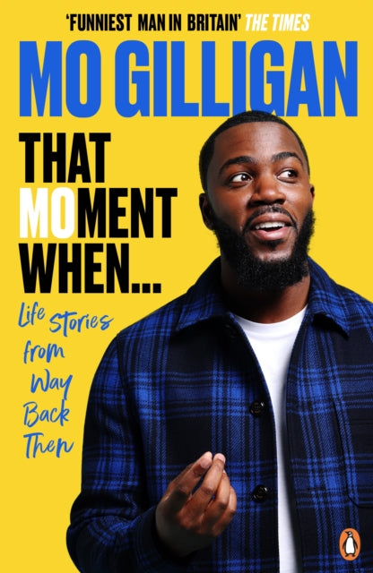 Book cover of: That Moment When. By: Mo Gilligan