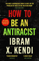 Book cover of: How To Be an Antiracist