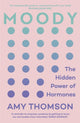 Moody, The Hidden Power of Hormones 9781529113402 Amy Thomson